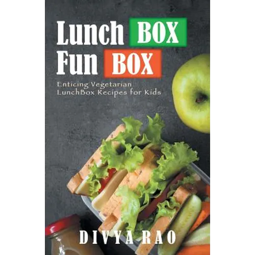 LunchBox FunBox: Enticing Vegetarian LunchBox Recipes for Kids