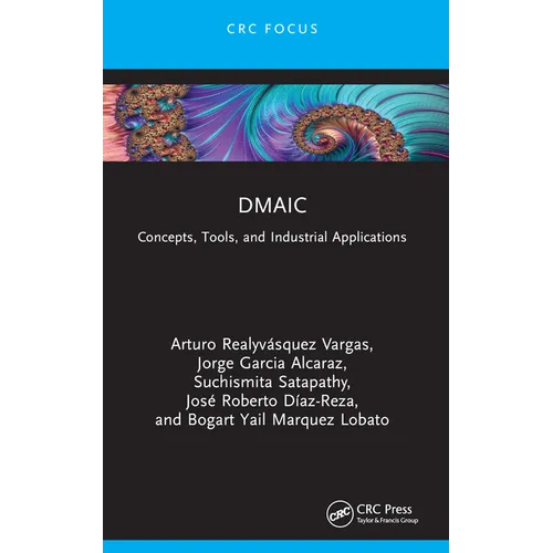 Dmaic: Concepts, Tools, and Industrial Applications
