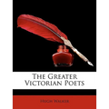The Greater Victorian Poets