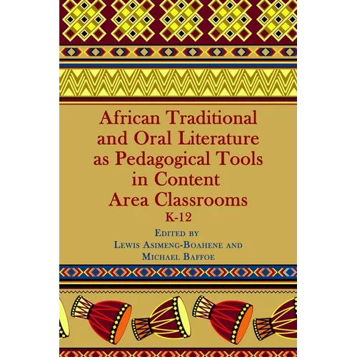 African Traditional and Oral Literature as Pedagogical Tools in Content Area Classrooms, K-12