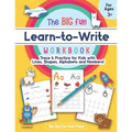 The Big Fun Learn to Write Workbook - Trace Lines, Shapes, Alphabets and Numbers: Print Handwriting Practice for Preschoolers & Kids Ages 3-5!
