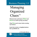 Managing Organized Chaos - Business Planning 1.0: Business Planning 1.0