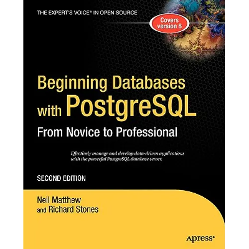 Beginning Databases with PostgreSQL: From Novice to Professional