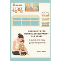 Checklist for Normal Development 0-5 years: A Quick and Easy Guide for Parents.