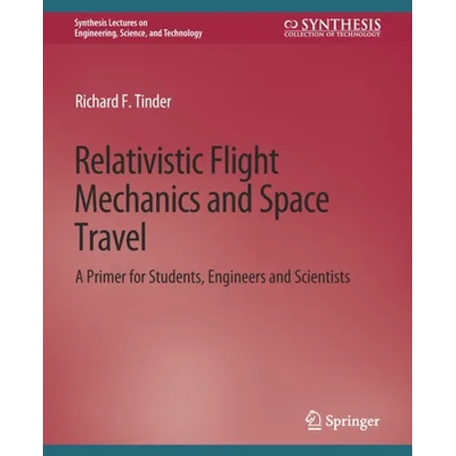 Relativistic Flight Mechanics and Space Travel