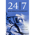 24/7: Time and Temporality in the Network Society