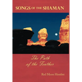 Songs of the Shaman: The Path of the Feather