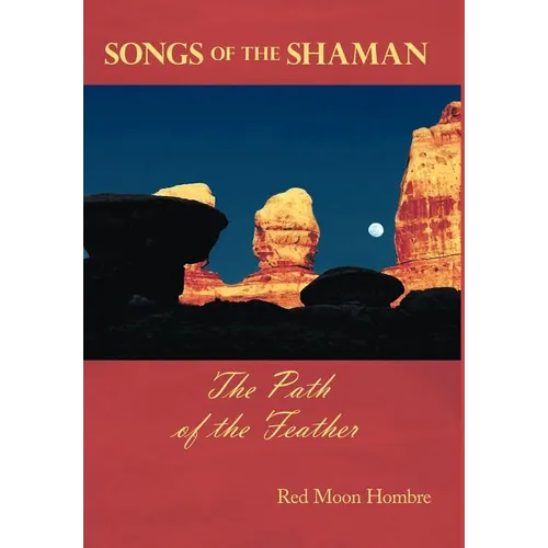 Songs of the Shaman: The Path of the Feather