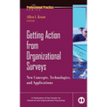 Getting Action from Organizational Surveys: New Concepts, Technologies, and Applications
