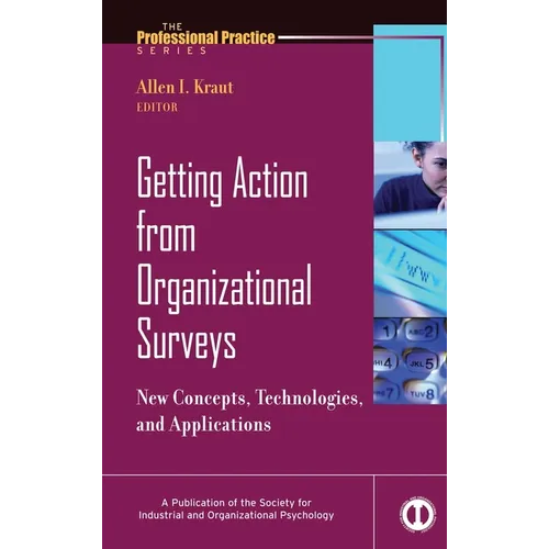 Getting Action from Organizational Surveys: New Concepts, Technologies, and Applications