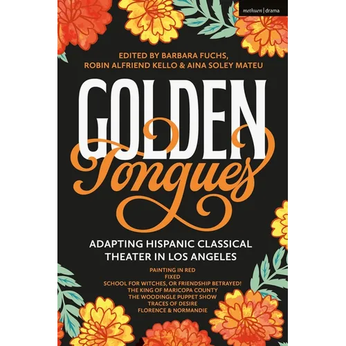 Golden Tongues: Adapting Hispanic Classical Theater in Los Angeles