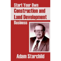 Start Your Own Construction and Land Development Business
