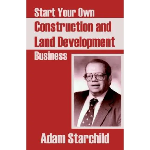 Start Your Own Construction and Land Development Business