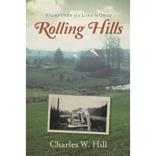 Rolling Hills: Vignettes of a Life in Ohio