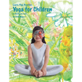 Learn, Play, Practice: Yoga for Children