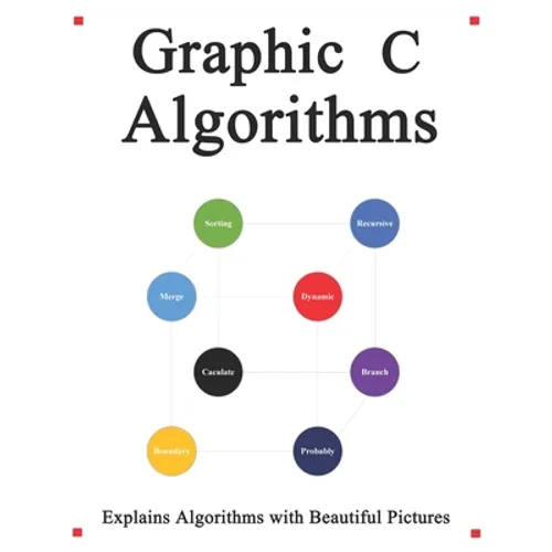 Graphic C Algorithms: Algorithms for C Beginner Easy and Fast Graphic Learning