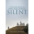 Why God Seems So Incredibly Silent