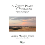 A Quiet Place of Violence: Hunting and Ethics in the Missouri River Breaks - Paperback