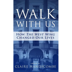 Walk With Us: How "The West Wing" Changed Our Lives