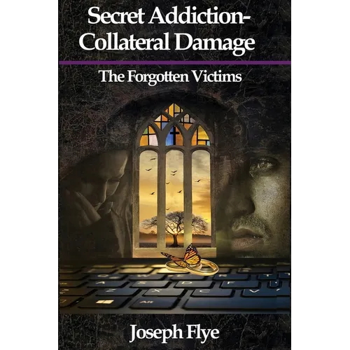 Secret Addition-Collateral Damage: The Forgotten Victims