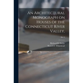 An Architectural Monograph on Houses of the Connecticut River Valley; No. 2