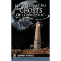 Revolutionary War Ghosts of Connecticut