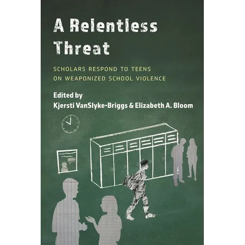 A Relentless Threat: Scholars Respond to Teens on Weaponized School Violence