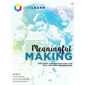Meaningful Making: Projects and Inspirations for Fab Labs and Makerspaces