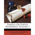 Pamela: Or Virtue Rewarded, Volume 1