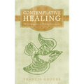 Contemplative Healing: The Congregation as Healing Community