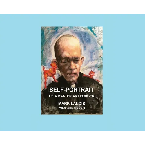 Self-Portrait: Of a Master Art Forger