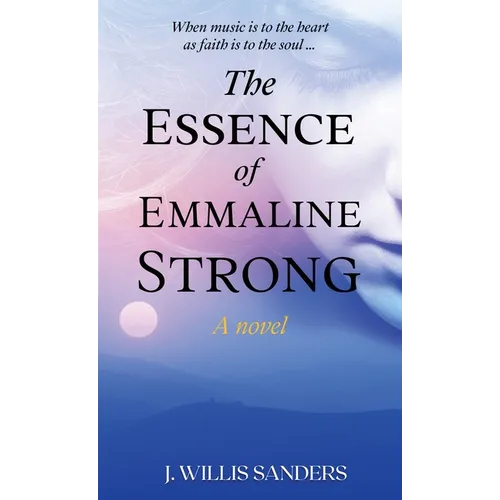 The Essence of Emmaline Strong