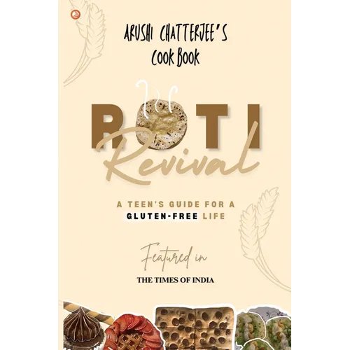 Roti Revival: A Teen's Guide for a Gluten-Free Life