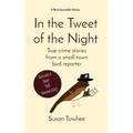 In the Tweet of the Night: True crime stories from a small-town bird reporter