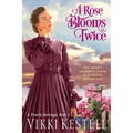 A Rose Blooms Twice (A Prairie Heritage, Book 1)