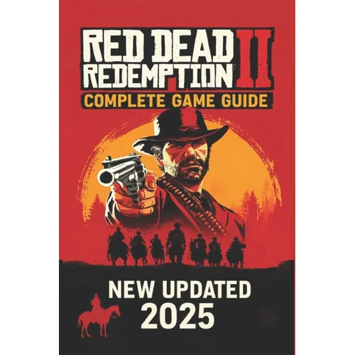 Red Dead Redemption 2: The Ultimate Outlaw's Guide - 100% Walkthrough and Secrets (2025)
