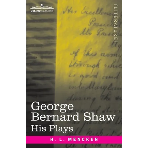 George Bernard Shaw: His Plays