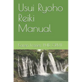 Usui Ryoho Reiki Manual: First, Second, and Master-Teacher Degrees