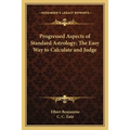 Progressed Aspects of Standard Astrology; The Easy Way to Calculate and Judge