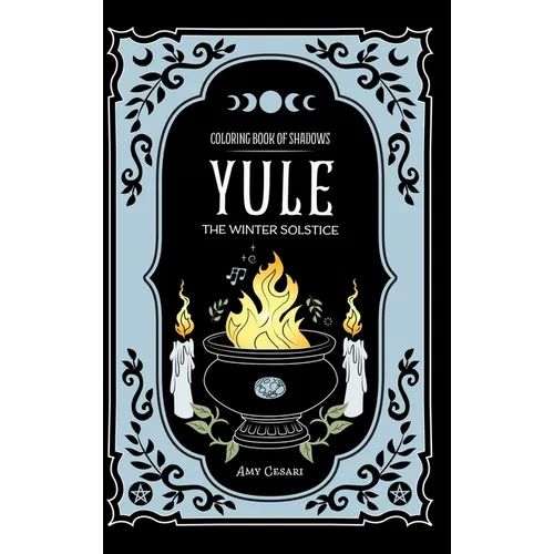 Coloring Book of Shadows: Yule the Winter Solstice