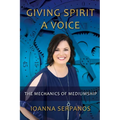 Giving Spirit A Voice: The Mechanics of Mediumship