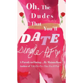 Oh, the Dudes That You'll Date