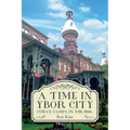 A Time in Ybor City: Cuban Tampa in the 1930s