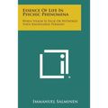 Essence of Life in Psychic Phenomena: When Vision Is False or Withered Then Knowledge Perishes