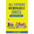 Father's Memorable Jokes: A Dad and His Jokes