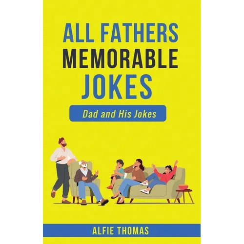 Father's Memorable Jokes: A Dad and His Jokes