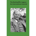 The Bonhoeffer Legacy 5/1: An International Journal
