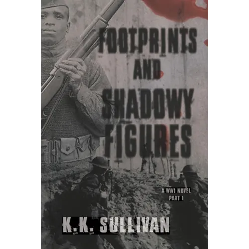 Footprints and Shadowy Figures: A WW1 Novel