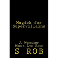 Magick for Supervillains