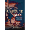 The Unbound Man: Breaking the Shackles of Trauma and Abuse Experienced by Men